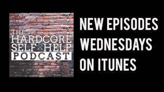 The Hardcore Self Help Podcast Episode 4: Ryan on Male Depression, Body Image, and Gaming