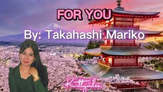 Download lagu For you by Mariko Takahashi with lyrics mp3
