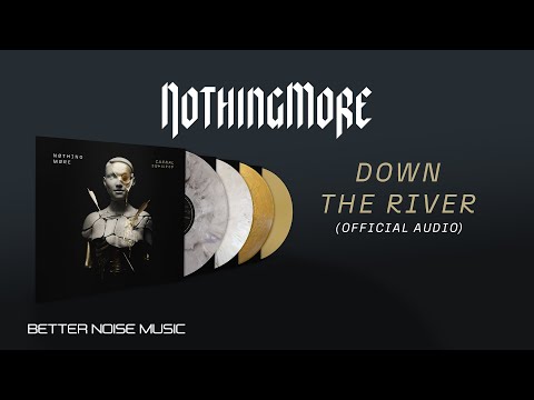 NOTHING MORE - DOWN THE RIVER [EXPLICIT] (Official Audio)