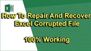 How to Recover and Repair Corrupted Excel File 2023