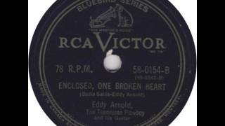 Eddy Arnold ~ Enclosed One Broken Heart