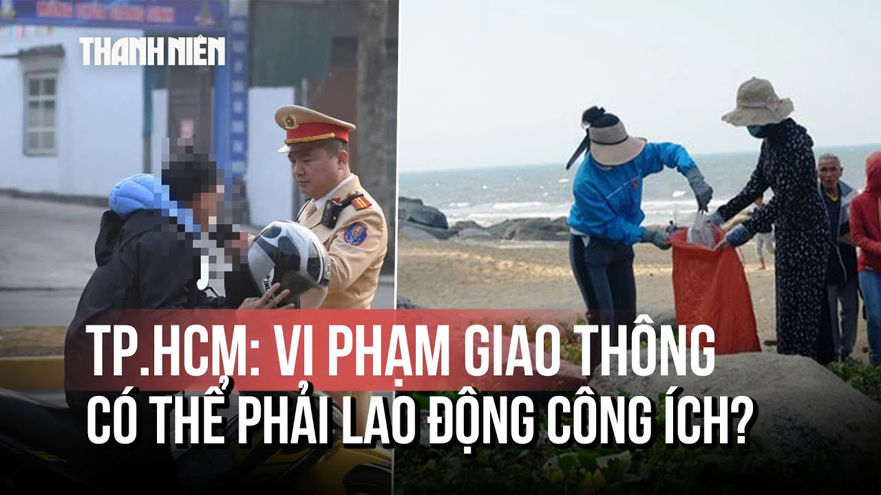 Người dân TP.HCM vi phạm giao thông có thể phải đi lao động công ích