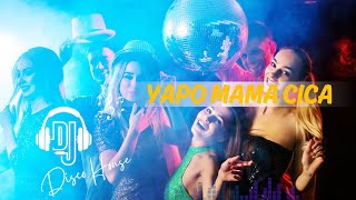 Download lagu Yapo Mama Cica   (Cover ) Disco House #yapomamacica mp3