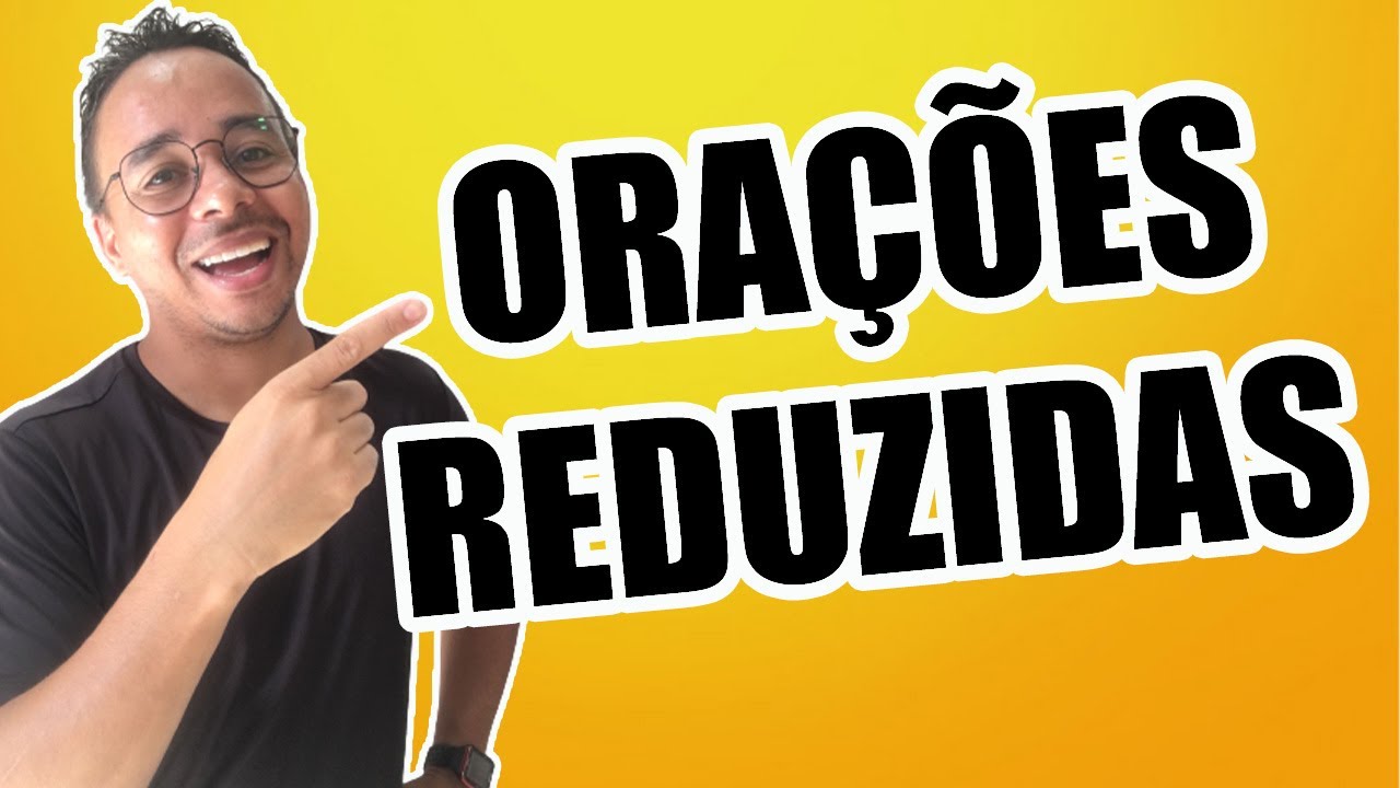ORAÇÕES REDUZIDAS