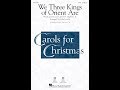 WE THREE KINGS (SATB Choir) - arr. John Leavitt
