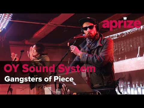 Oy Sound System – Gangsters of Piece | APRIZE 2018 | Live performance