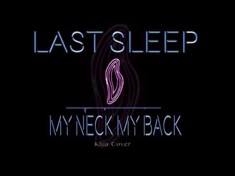 My Neck My Back (Khia Cover) itunes version - Last Sleep