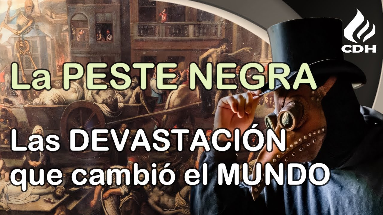 La PESTE NEGRA, su origen y cómo sus efectos cambiaron el mundo