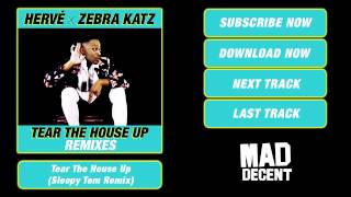 Hervé & Zebra Katz - Tear The House Up (Sleepy Tom Remix) [Official Full Stream]