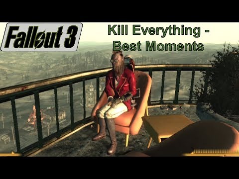 Fallout 3: Kill Everything - Best Moments