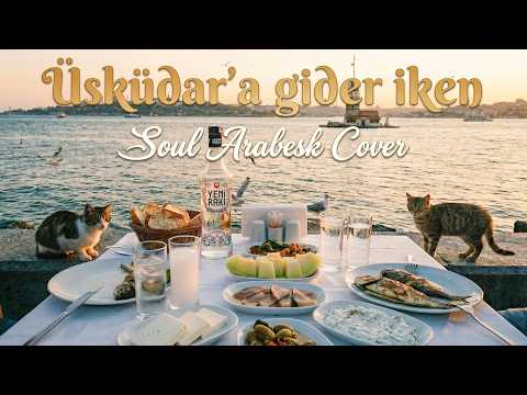 Üsküdar'a gider iken (Katibim) (Soul Arabesk Cover)