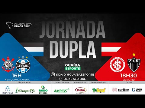 AO VIVO: DUPLEX DA GUAÍBA - CORINTHIANS X GRÊMIO| INTER X ATLÉTICO-MG - BRASILEIRÃO