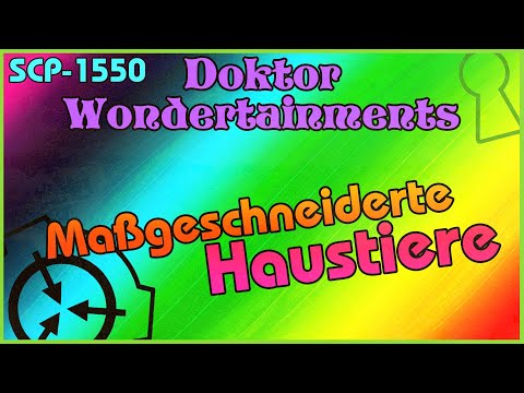 SCP-1550 | Dr. Wondertainments Maßgeschneiderte Haustiere (German/Deutsch)