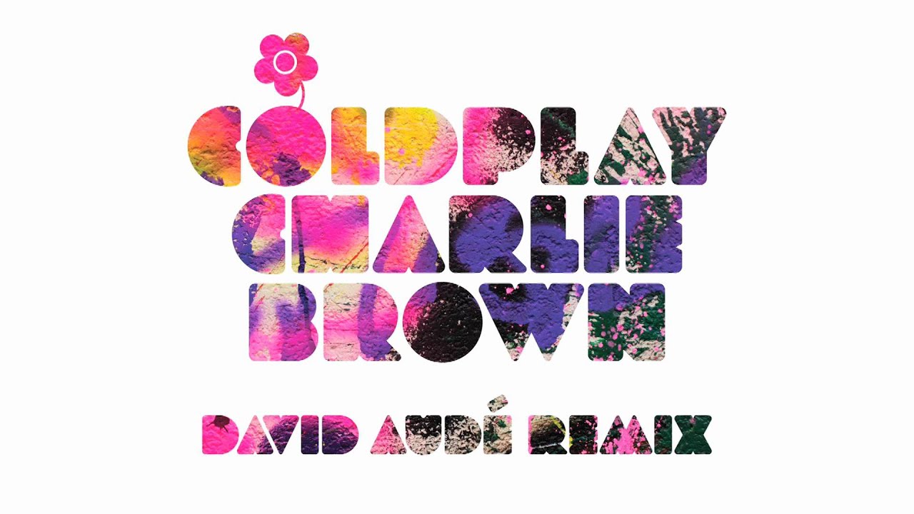 Coldplay - Charlie Brown (David Audé Remix)