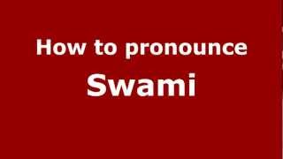 How to pronounce Swami