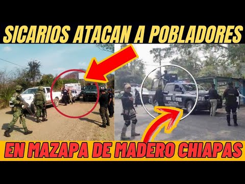 SICARIOS DEL CJNG ABATIERON A CUATRO POBLADORES EN MAZAPA DE MADERO, CHIAPAS 🌎🇲🇽