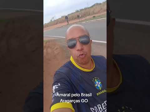 Amaral pelo Brasil Aragarças GO