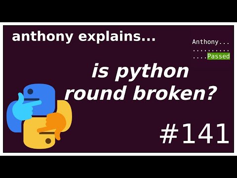 is python's round() broken? (beginner) anthony explains #141