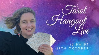 Tarot Hangout Live - Cosmic Wisdom Tarot Readings and More