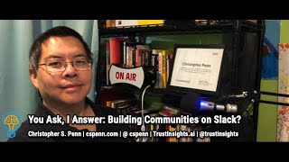 You Ask, I Answer: Building Communities on Slack?