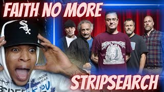 FIRST TIME HEARING FAITH NO MORE - STRIPSEARCH | REACTION