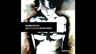 Neuroticfish &quot;It`s not me&quot;  ( Remastered )