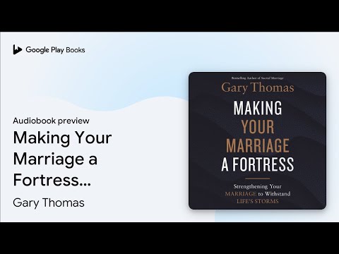 Making Your Marriage a Fortress: Strengthening… by Gary Thomas · Audiobook preview