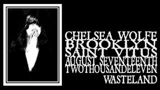 Chelsea Wolfe - Wasteland (Saint Vitus 2011)