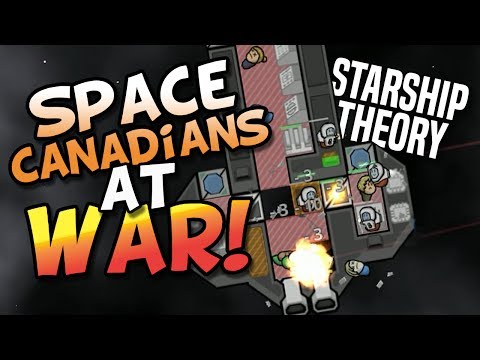 SPACE CANADIANS AT WAR! ep 02 - Starship Theory - build, explore, manage your crew!