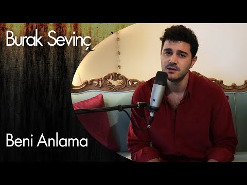 Burak Sevinç - Beni Anlama