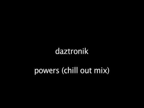 Daztronik - Powerz (chill out mix)