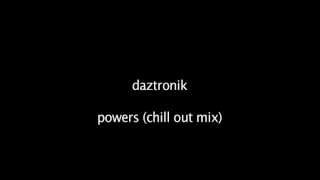 Daztronik - Powerz (chill out mix)