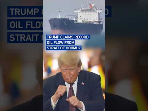 Trump claims record oil flow from Strait of Hormuz
