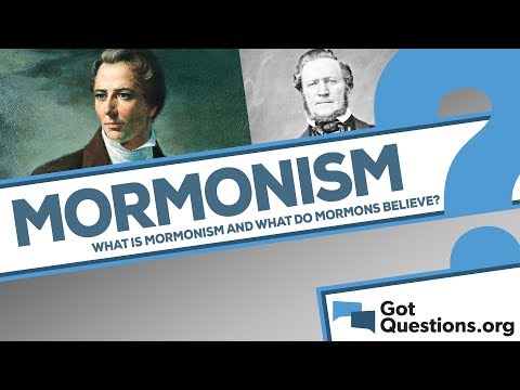 What is Mormonism? What do Mormons believe?