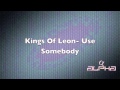 Kings Of Leon- Use Somebody(House Music) 