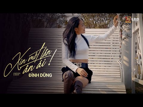 Tuyển Tập Nhạc Trẻ Lofi Chill | Xin 1 Lần Ân Ái - Đình Dũng | Xin hãy cho anh Thêm một lần cho ân ái