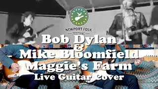 Maggie's Farm at the Newport Folk Festival (Bob Dylan &amp; Mike Bloomfield Live Guitar Cover)