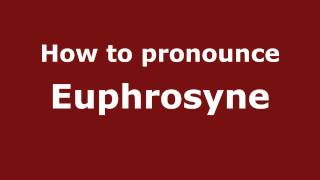 How to pronounce Euphrosyne