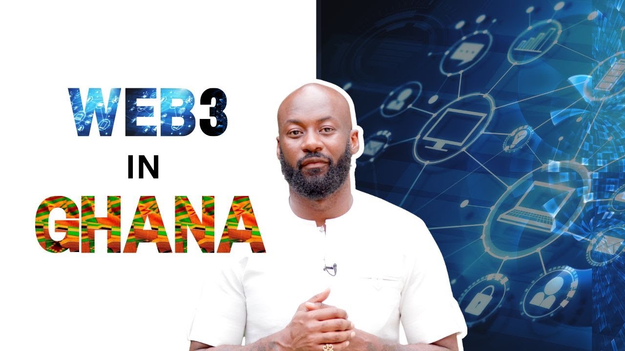 Web 3.0: What is it, why is Ghana leading the way, and what does it mean for you?