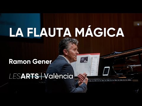 Conferencia Ramon Gener. 'Die Zauberflöte', de Wolfgang Amadeus Mozart