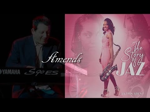 Jazmin Ghent ft  Jeff Lorber - Amends [The Story of Jaz]