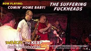 The Suffering Fuckheads - Comin' Home Baby! (The Classic KEXP Radio Performances)