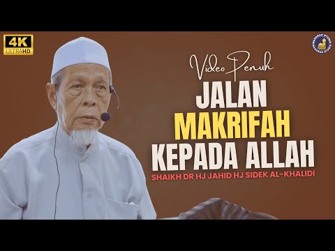 Kaedah Untuk Dapat Makrifah - Shaikh Dr Hj Jahid Hj Sidek Al-Khalidi