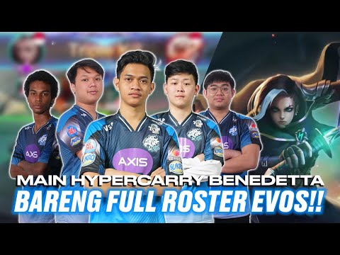 MAIN HYPERCARRY BENEDETTA BARENG EVOS LEGENDS, WANNN MABUK?