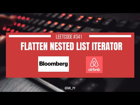 Flatten Nested List Iterator Leetcode 341 Python 3 Methods Recursive Iterative Generators