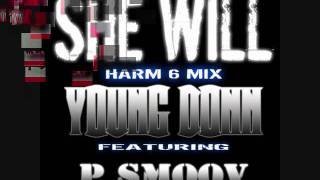 She Will (Harm 6 Mix) Young Donn Ft P Smoov