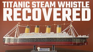 Titanic Steam Whistles Recovered  - Steam Culture