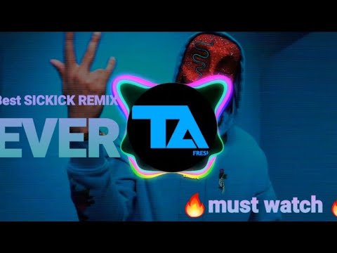 Best sickick remix ever|#sickick |TA Remix 🔥🔥🔥🔥🔥👌