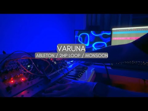 Varuna // Ableton / 2hp loop / Monsoon