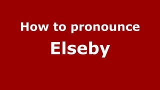 How to pronounce Elseby